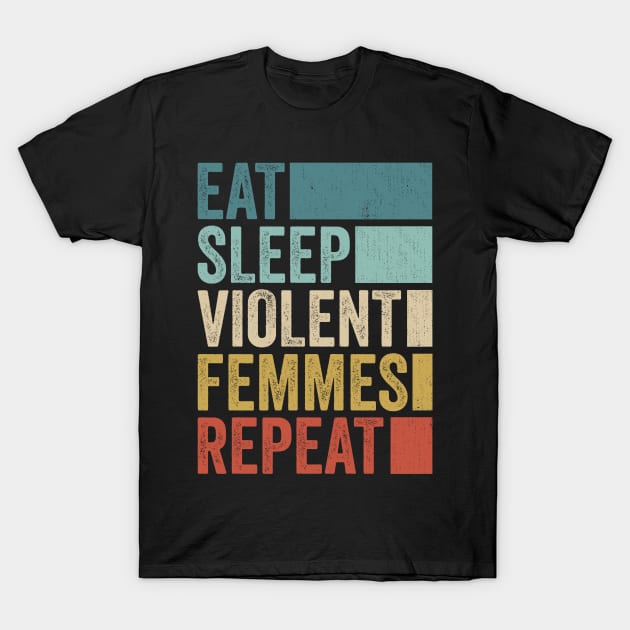 Funny Eat Sleep Violent Name Repeat Retro Vintage T-Shirt by Realistic Flamingo
